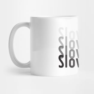 Slow life Mug